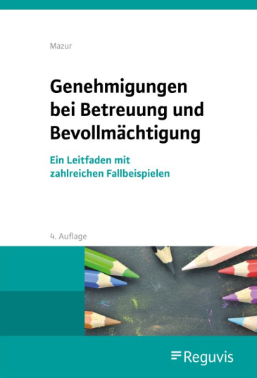  Genehmigungen bei Betreuung und Bevollmächtigung