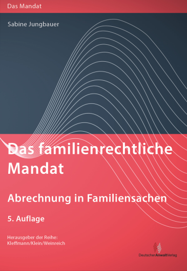  Das familienrechtliche Mandat - Abrechnung in Familiensachen