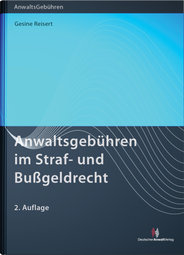  Anwaltsgebühren im Straf- und Bußgeldrecht