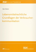 Lebensmittelrechtliche Grundlagen der Verbraucherkommunikation