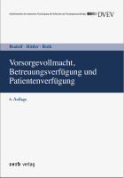 Vorsorgevollmacht, Betreuungsverfügung und Patientenverfügung